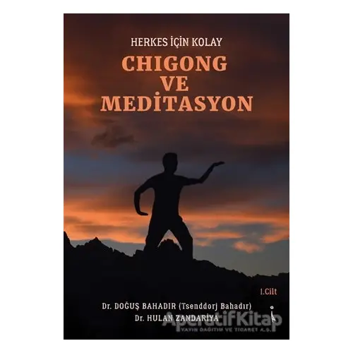 Herkes İçin Kolay Chigong ve Meditasyon - Doğuş Bahadır - İkinci Adam Yayınları