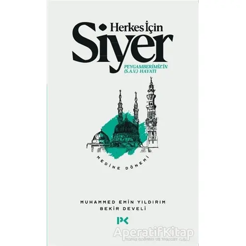 Herkes İçin Siyer - Medine Dönemi - Bekir Develi - Profil Kitap