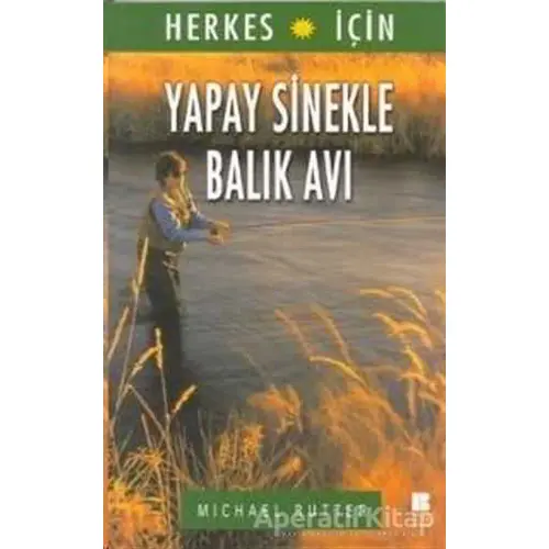 Herkes İçin Yapay Sinekle Balık Avı - Michael Rutter - Bilge Kültür Sanat