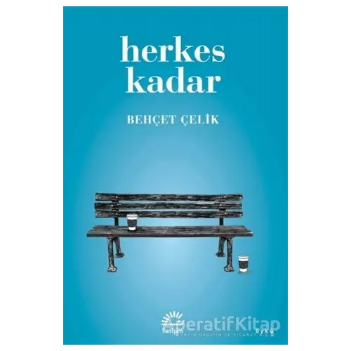 Herkes Kadar - Behçet Çelik - İletişim Yayınevi