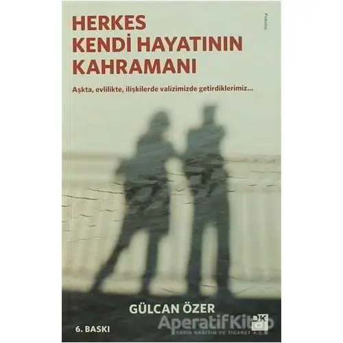 Herkes Kendi Hayatının Kahramanı - Gülcan Özer - Doğan Kitap