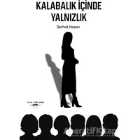 Kalabalık İçinde Yalnızlık - Serhat Kesen - Sokak Kitapları Yayınları