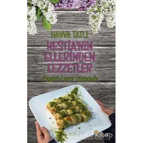 Hestianın Ellerinden Lezzetler - Havva Tatlı - Maşuk Kitap