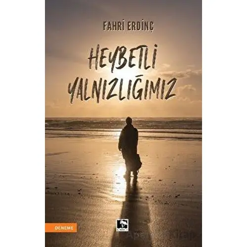 Heybetli Yalnızlığımız - Fahri Erdinç - Çınaraltı Yayınları