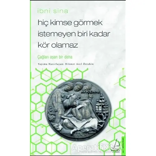 Hiç Kimse Görmek İstemeyen Biri Kadar Kör Olamaz - İbni Sina