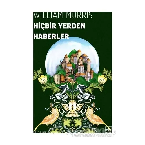 Hiçbir Yerden Haberler - William Morris - İthaki Yayınları