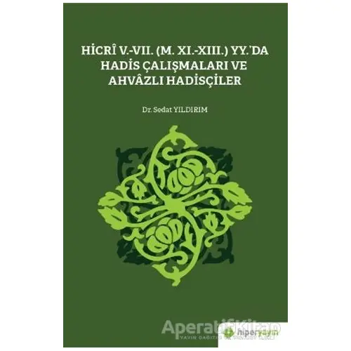 Hicri 5.-7. (M. 11.-13.) Yy.’da Hadis Çalışmaları ve Ahvazlı Hadisçiler