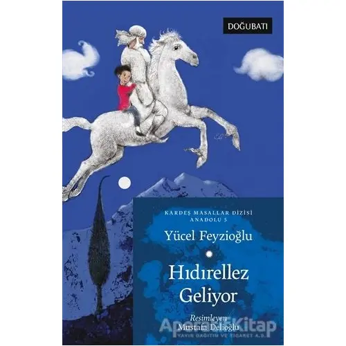 Hıdırellez Geliyor - Kardeş Masallar Dizisi Anadolu 5 - Yücel Feyzioğlu - Doğu Batı Yayınları
