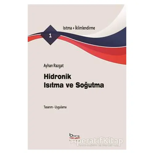 Hidronik Isıtma ve Soğutma - Isıtma-İklimlendirme - Ayhan Razgat - Barış Kitap