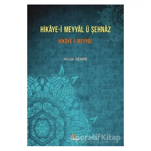 Hikaye-i Meyyal Ü Şehnaz - Hiclal Demir - Kriter Yayınları