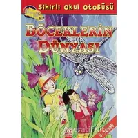 Sihirli Okul Otobüsü Böceklerin Dünyası - Bruce Degen - Altın Kitaplar