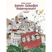 Şehrin Göbeğini Bulamıyorum! - Sema Aslan - İletişim Yayınevi