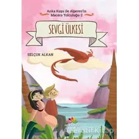 Sevgi Ülkesi - Anka Kuşu ile Alperenin Macera Yolculuğu 2 - Selçuk Alkan - Mevsimler Kitap