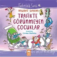 Trafikte Görünmeyen Çocuklar - Murat Sayım - Eksik Parça Yayınları