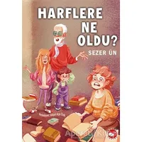 Harflere Ne Oldu? - Sezer Ün - Beyaz Balina Yayınları