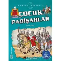 Çocuk Padişahlar - Osmanlı Tarihi 7 - Metin Özdamarlar - Genç Timaş