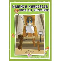 Karınca Kardeşler - Musa As Müzesinde - Halime Uraylı - Mevsimler Kitap