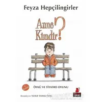 Anne Kimdir? - Feyza Hepçilingirler - Kırmızı Kedi Çocuk