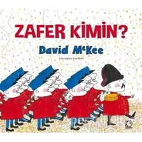 Zafer Kimin? - David McKee - Uçanbalık Yayıncılık