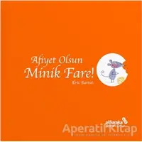 Afiyet Olsun Minik Fare! - Eric Battut - Albaraka Yayınları - Çocuk