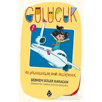 Bu Yolculuklar Beni Delirtecek / Gülücük 1 - Şebnem Güler Karacan - Uğurböceği Yayınları