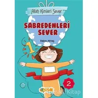 Sabredenleri Sever - Allah Kimleri Sever 2 - Rabia Aktaş Şenkardeşler - Siyer Çocuk Yayınları