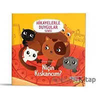 Niçin Kıskancım? (2-6 Yaş Hikayelerle Duygular Serisi 6. Kitap)