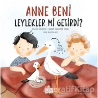 Anne Beni Leylekler mi Getirdi? - Gülsüm Mehdiyev - Nesil Çocuk Yayınları