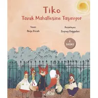 Tiko Tavuk Mahallesine Taşınıyor - Neşe Kınalı - Masal Seramik Evi (MSE)