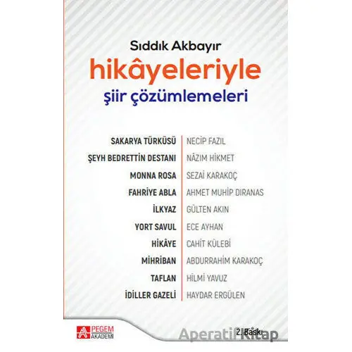 Hikayeleriyle Şiir Çözümlemeleri - Sıddık Akbayır - Pegem Akademi Yayıncılık