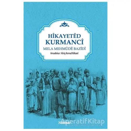 Hikayeted Kurmanci - Mela Mehmude Bazidi - Nubihar Yayınları