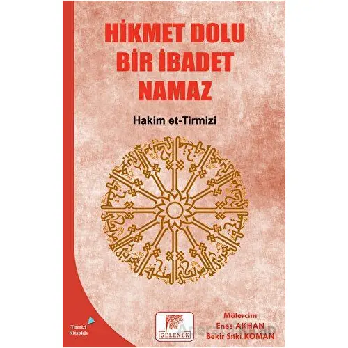 Hikmet Dolu Bir İbadet Namaz - Hakim et-Tirmizi - Gelenek Yayıncılık