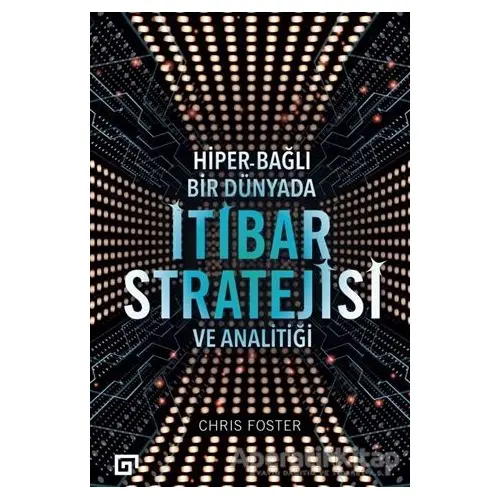 Hiper - Bağlı Bir Dünyada İtibar Stratejisi ve Analitiği - Chris Foster - Koç Üniversitesi Yayınları