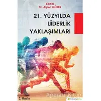 21. Yüzyılda Liderlik Yaklaşımları - Kolektif - Hiperlink Yayınları