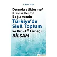 Demokratikleşme-Küreselleşme Bağlamında Türkiye’de Sivil Toplum ve Bir STÖ Örneği BİLSAM