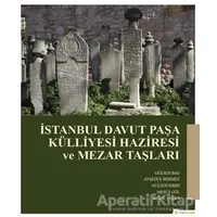 İstanbul Davut Paşa Külliyesi Haziresi ve Mezar Taşları - Resul Yelen - Hiperlink Yayınları