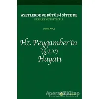 Ayetlerde ve Kütüb-i Sitte’de Dersler ve İbretlerle Hz. Peygamber’in (S.A.V) Hayatı