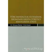 Türk Bankacılık Sisteminde Ekonomik Krizin Tüketici Kredilerine Etkisi