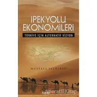 İpekyolu Ekonomileri - Mustafa Yıldıran - Hiperlink Yayınları