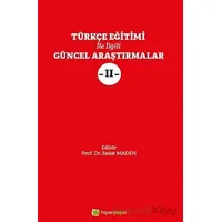 Türkçe Eğitimi İle İlgili Güncel Araştırmalar 2 - Sedat Maden - Hiperlink Yayınları