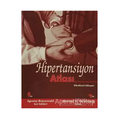 Hipertansiyon Atlası - Eugene Braunwald - Yüce Yayımları