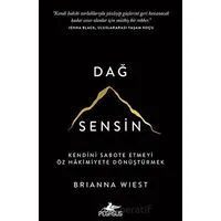 Dağ Sensin - Kendini Sabote Etmeyi Öz Hâkimiyete Dönüştürmek - Brianna Wiest - Pegasus Yayınları