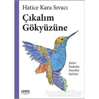 Çıkalım Gökyüzüne - Hatice Kara Sıvacı - Ceres Yayınları