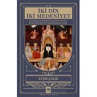 İki Din İki Medeniyet - Etem Çalık - Ötüken Neşriyat