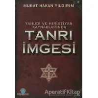 Yahudi ve Hıristiyan Kaynaklarında Tanrı İmgesi - Murat Hakan Yıldırım - Ozan Yayıncılık