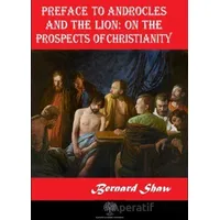 Preface to Androcles and the Lion: On the Prospects of Christianity