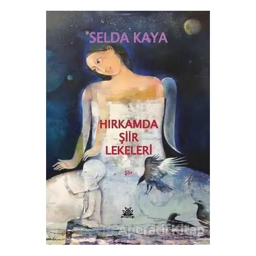 Hırkamda Şiir Lekeleri - Selda Kaya - Artshop Yayıncılık