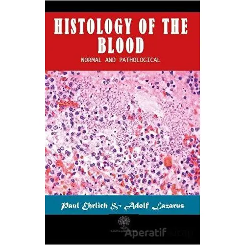 Histology of the Blood - Paul Ehrlich - Platanus Publishing