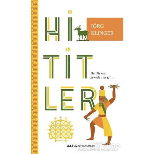 Hititler - Jorg Klinger - Alfa Yayınları