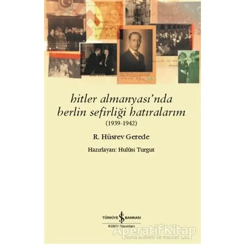 Hitler Almanyası’nda Berlin Sefirliği Hatıralarım (1939-1942)